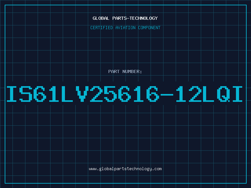 Aviation Part IS61LV25616-12LQI