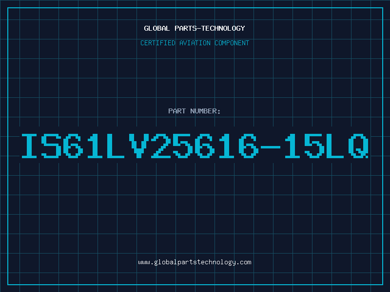 Aviation Part IS61LV25616-15LQ