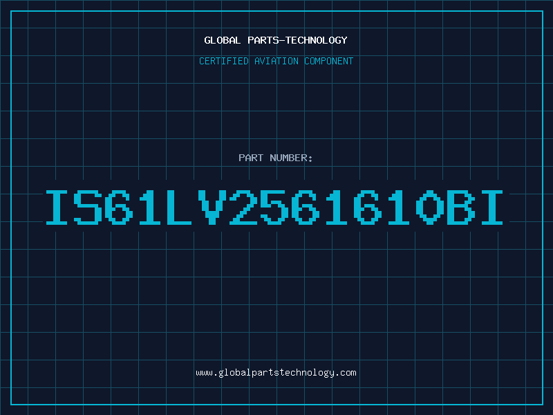 Aviation Part IS61LV2561610BI