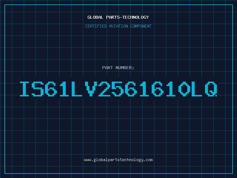 Aviation Part IS61LV2561610LQ