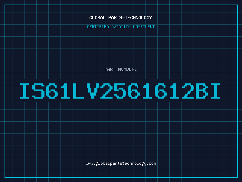 Aviation Part IS61LV2561612BI