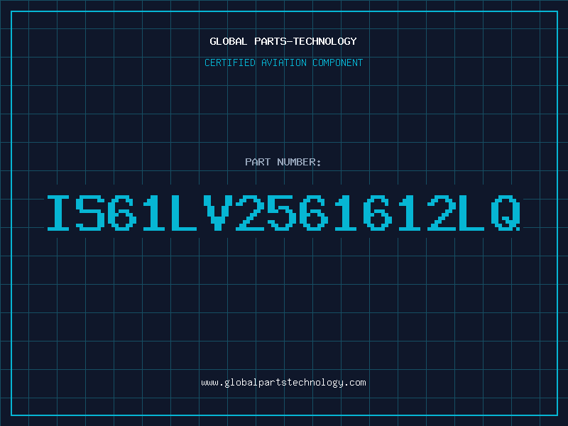 Aviation Part IS61LV2561612LQ
