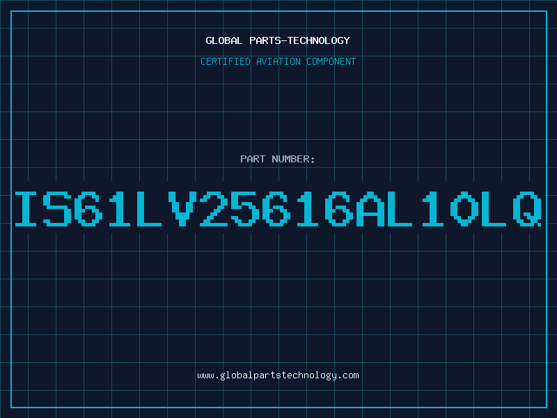 Aviation Part IS61LV25616AL10LQ