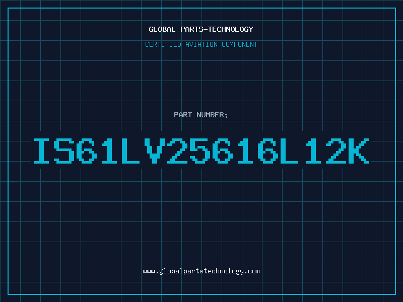 Aviation Part IS61LV25616L12K