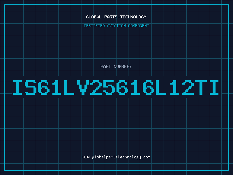 Aviation Part IS61LV25616L12TI