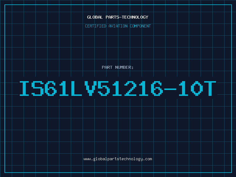 Aviation Part IS61LV51216-10T