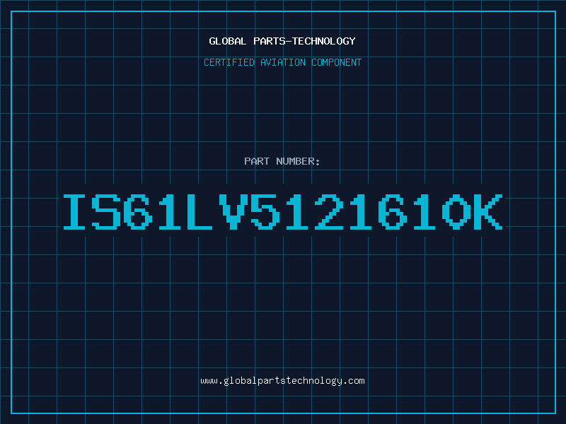 Aviation Part IS61LV5121610K