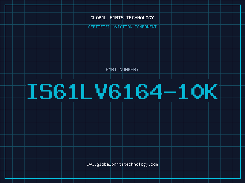 Aviation Part IS61LV6164-10K