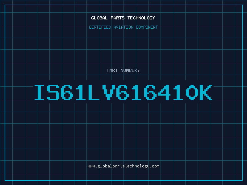 Aviation Part IS61LV616410K
