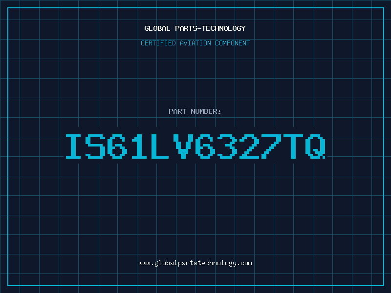 Aviation Part IS61LV6327TQ