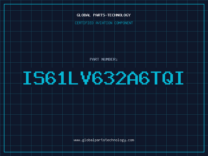 Aviation Part IS61LV632A6TQI