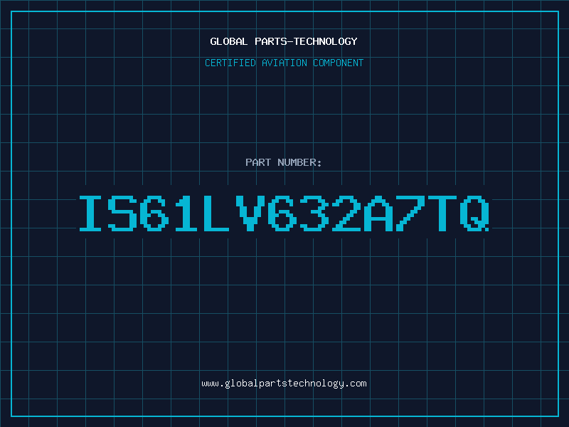 Aviation Part IS61LV632A7TQ