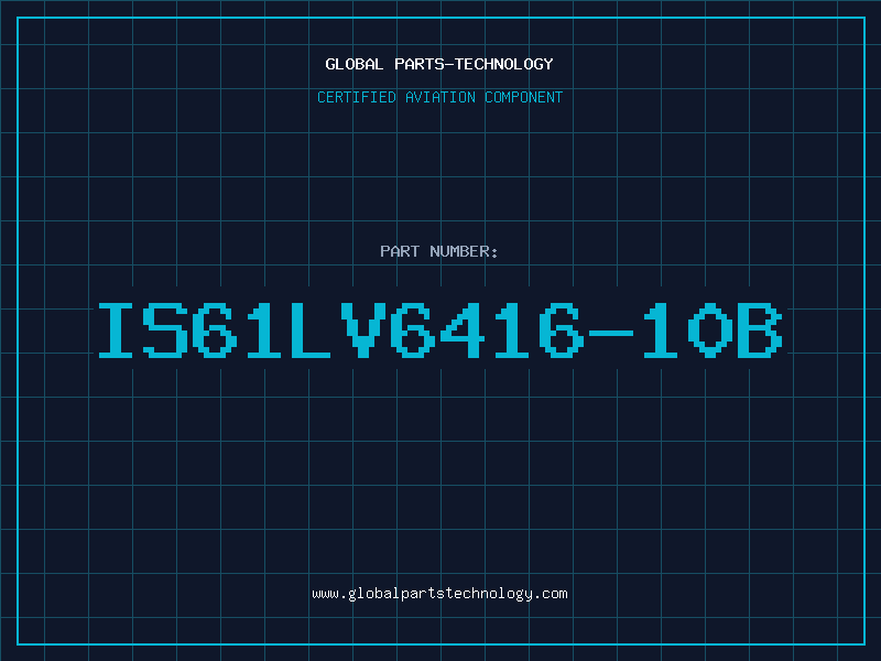 Aviation Part IS61LV6416-10B