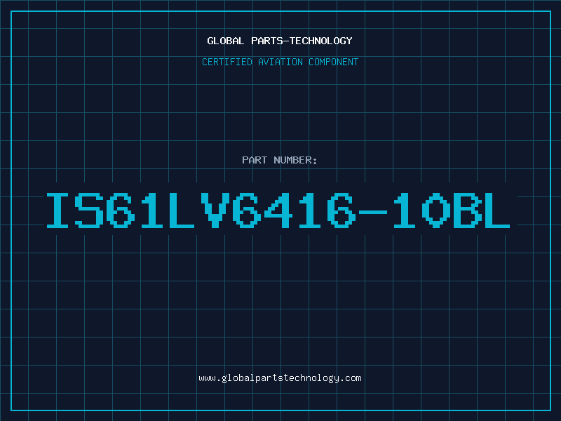 Aviation Part IS61LV6416-10BL