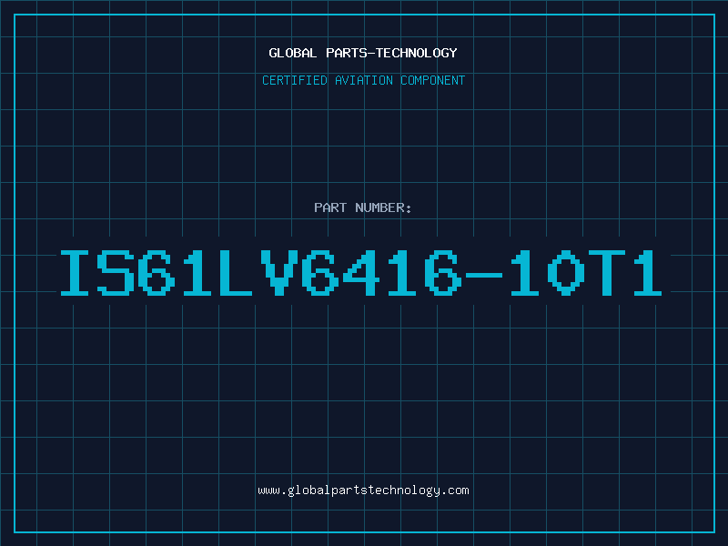 Aviation Part IS61LV6416-10T1