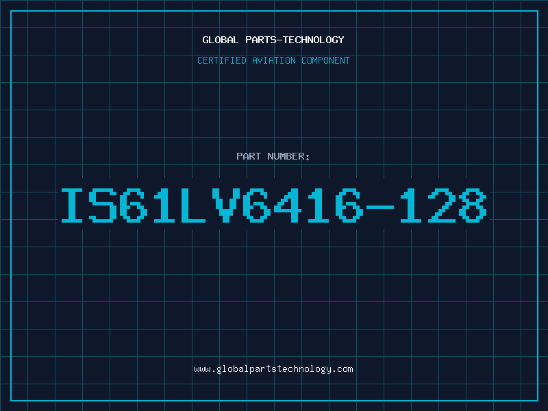 Aviation Part IS61LV6416-128