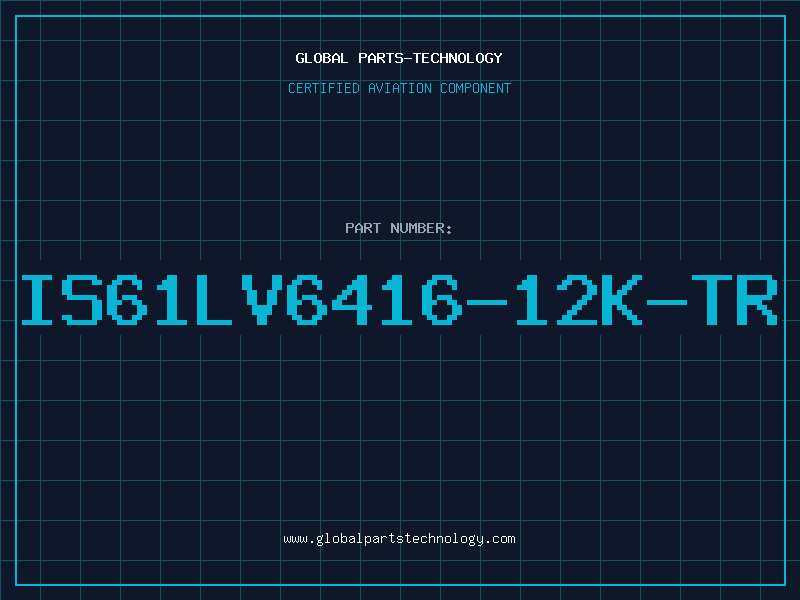 Aviation Part IS61LV6416-12K-TR