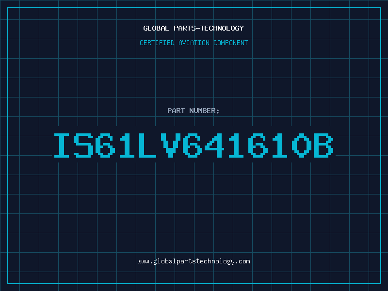 Aviation Part IS61LV641610B