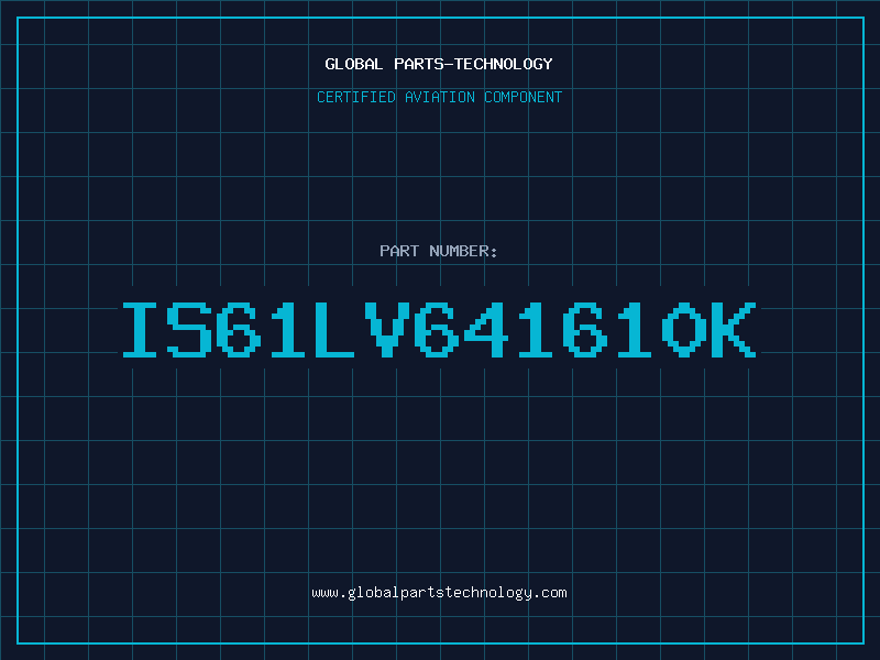 Aviation Part IS61LV641610K