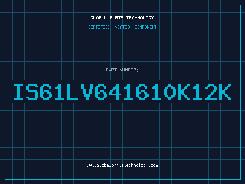 Aviation Part IS61LV641610K12K