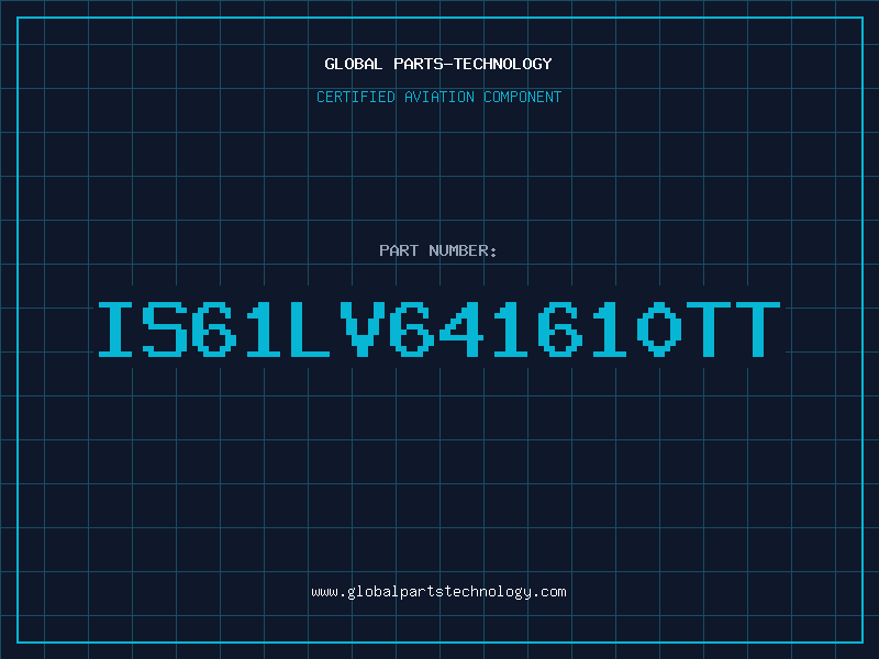 Aviation Part IS61LV641610TT
