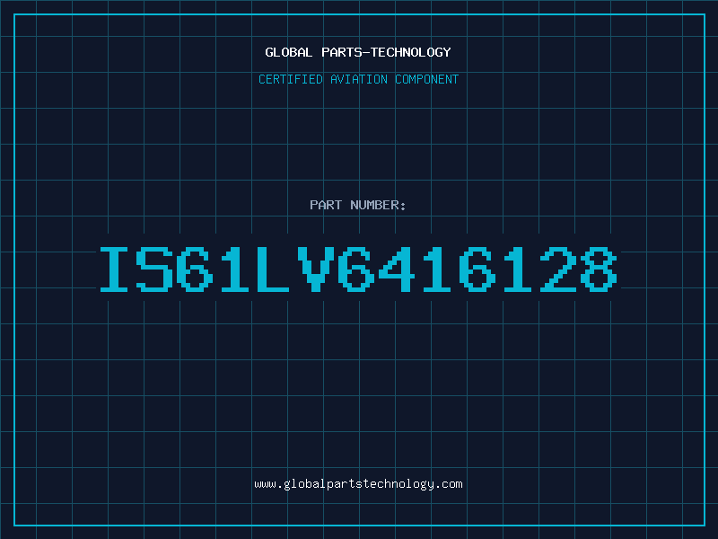 Aviation Part IS61LV6416128