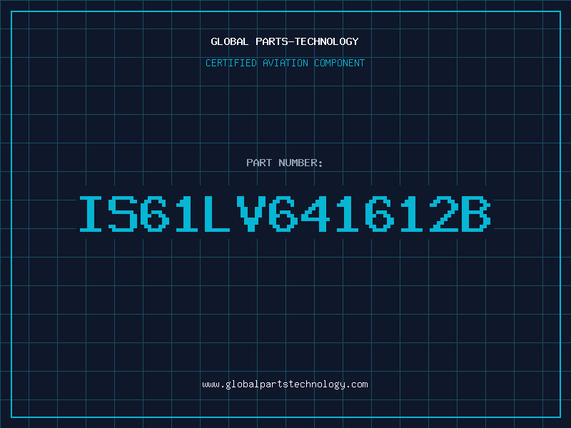 Aviation Part IS61LV641612B
