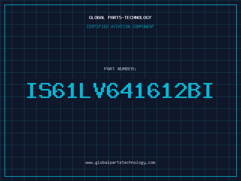 Aviation Part IS61LV641612BI