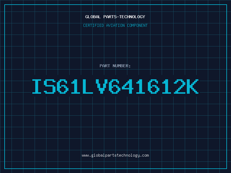 Aviation Part IS61LV641612K