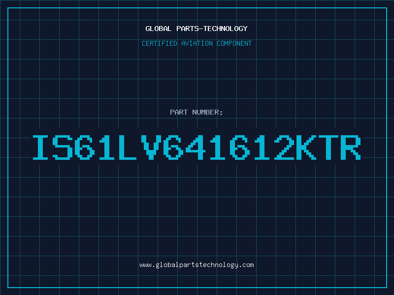 Aviation Part IS61LV641612KTR