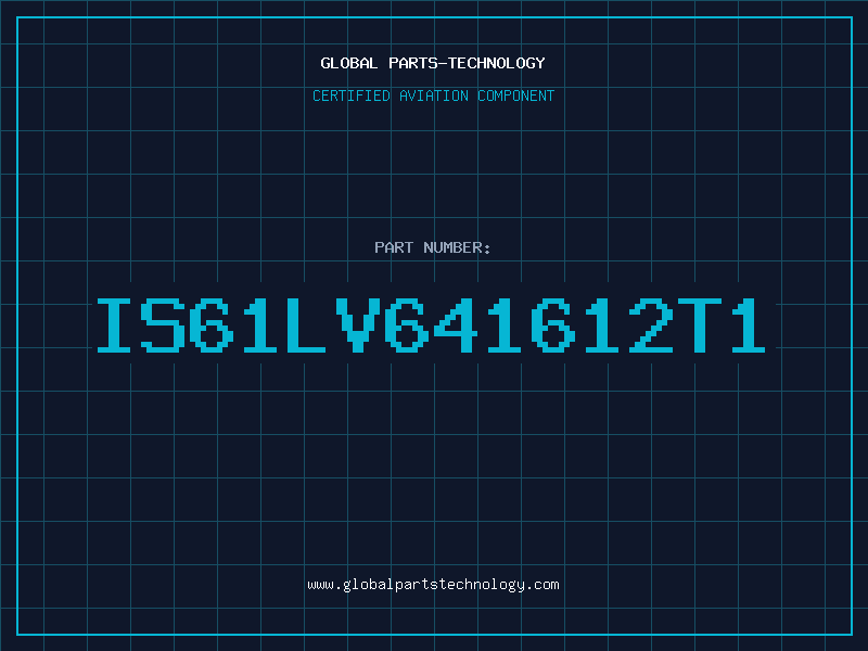 Aviation Part IS61LV641612T1