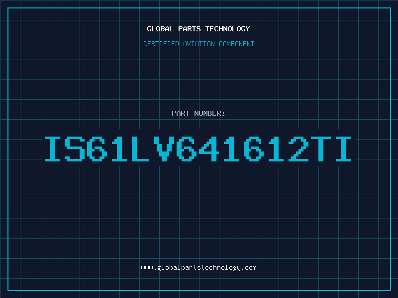 Aviation Part IS61LV641612TI