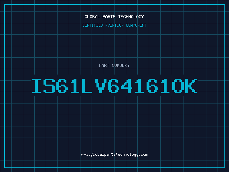 Aviation Part IS61LV64161OK