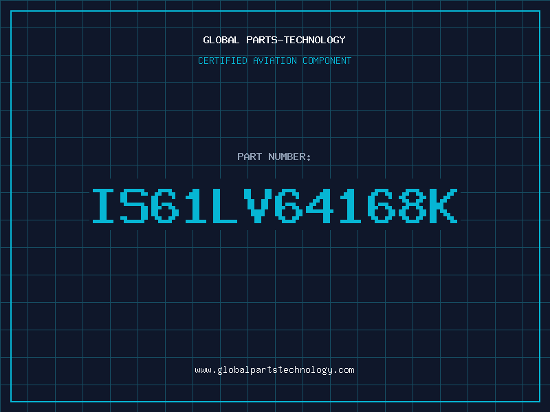 Aviation Part IS61LV64168K