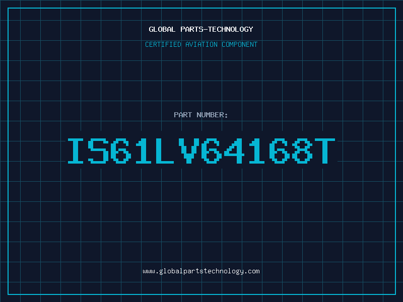 Aviation Part IS61LV64168T