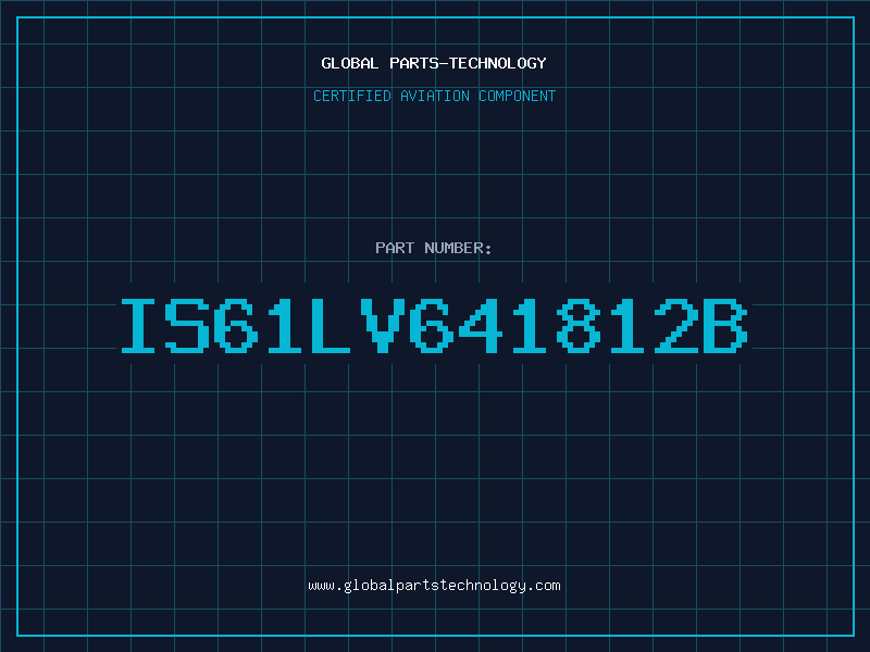 Aviation Part IS61LV641812B