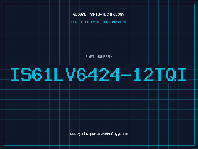 Aviation Part IS61LV6424-12TQI