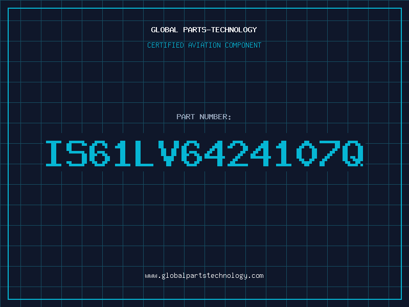 Aviation Part IS61LV6424107Q
