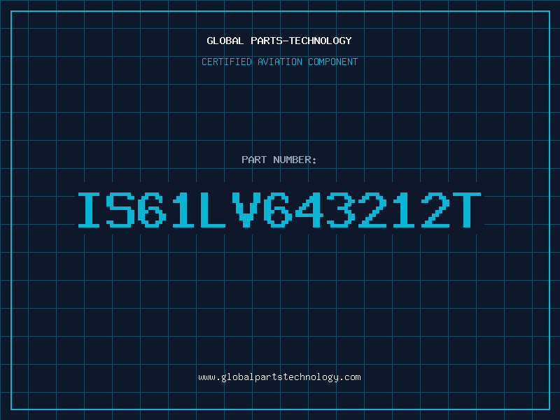 Aviation Part IS61LV643212T