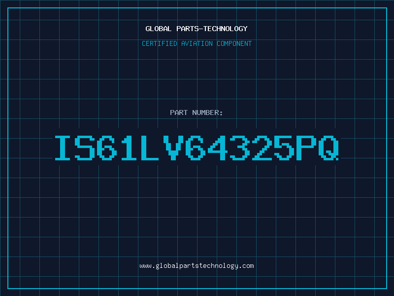 Aviation Part IS61LV64325PQ