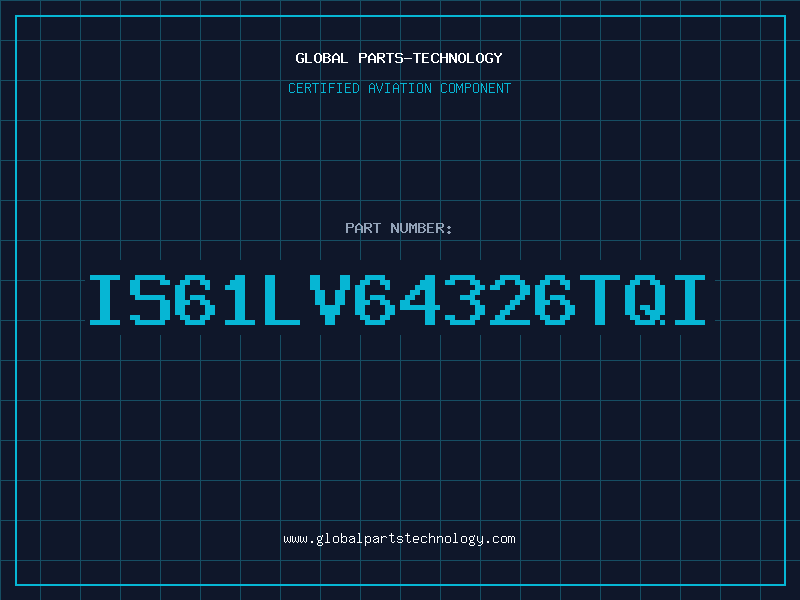 Aviation Part IS61LV64326TQI