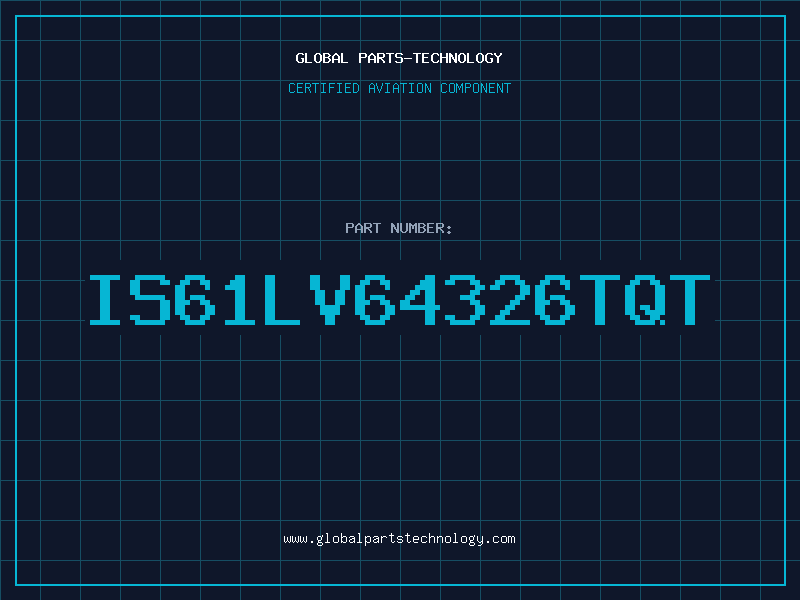 Aviation Part IS61LV64326TQT