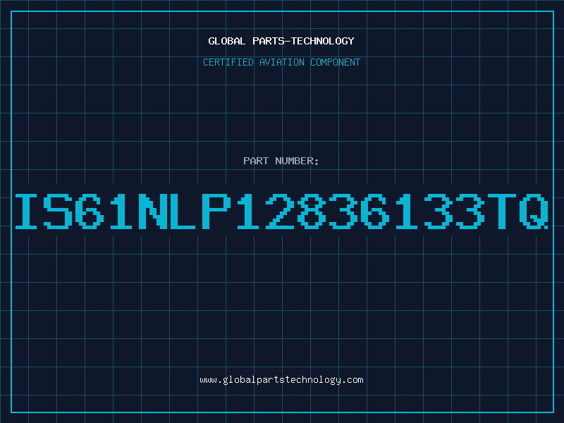 Aviation Part IS61NLP12836133TQ
