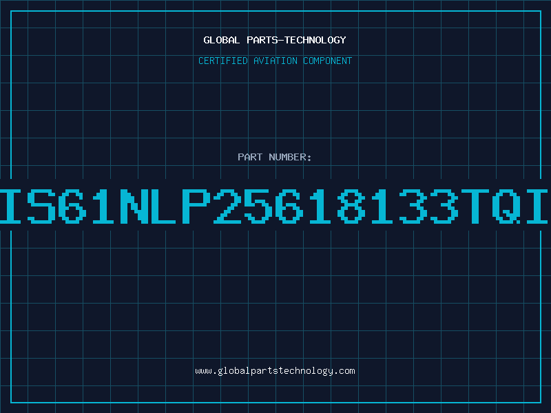 Aviation Part IS61NLP25618133TQI