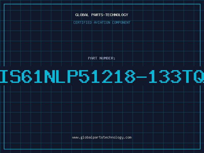 Aviation Part IS61NLP51218-133TQ