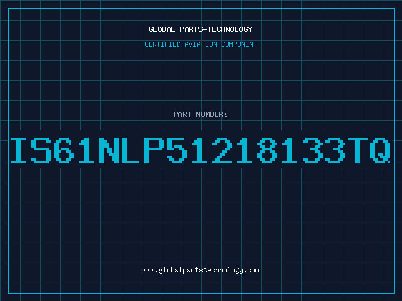 Aviation Part IS61NLP51218133TQ