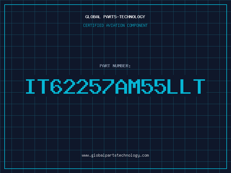 Aviation Part IT62257AM55LLT