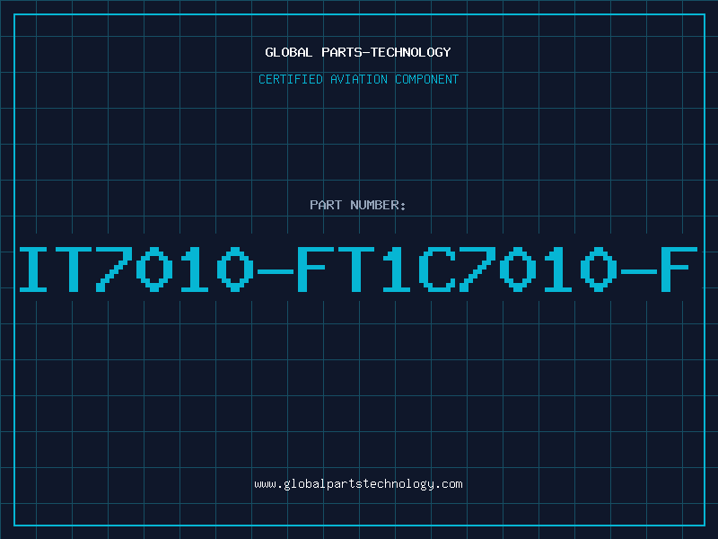 Aviation Part IT7010-FT1C7010-F