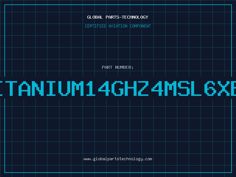 Aviation Part ITANIUM14GHZ4MSL6XE