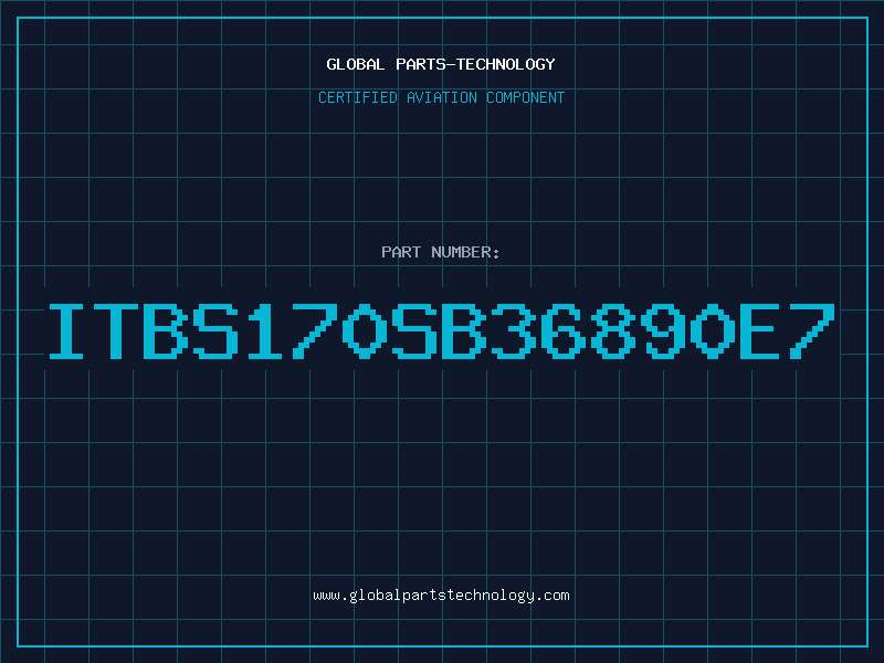 Aviation Part ITBS170SB36890E7